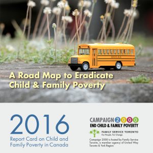 A Road Map to Eradicate Child and Family Poverty. 2016 Campaign 2000 report card