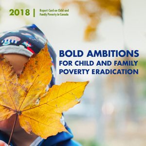 2018 Report Card on Child and Family Poverty; Bold Ambitions for Child and Family Poverty Eradication
